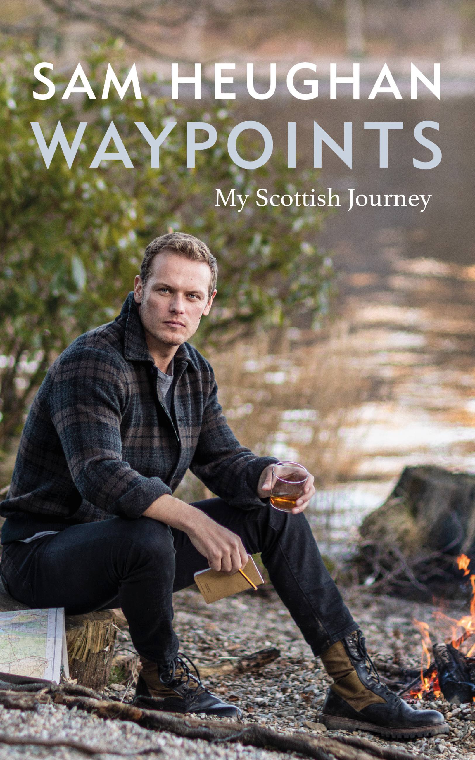 Waypoints : My Scottish Journey | Heughan, Sam