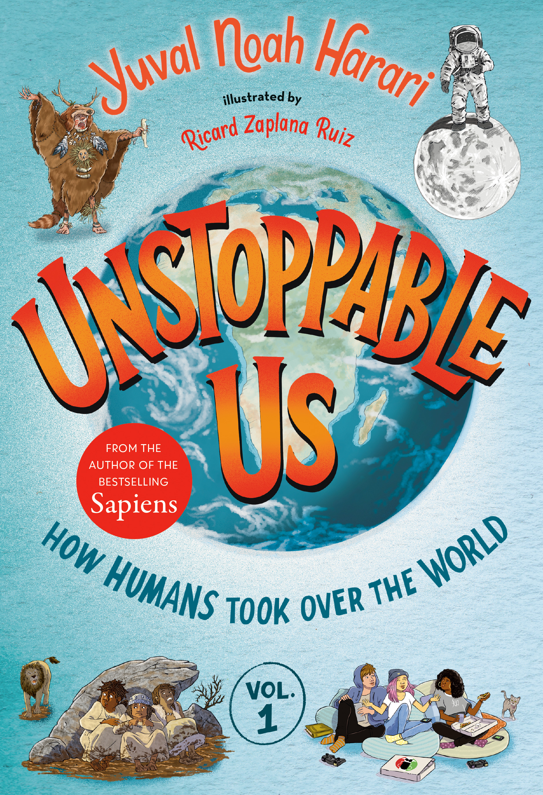 Unstoppable Us T.01- How Humans Took Over the World | Harari, Yuval Noah