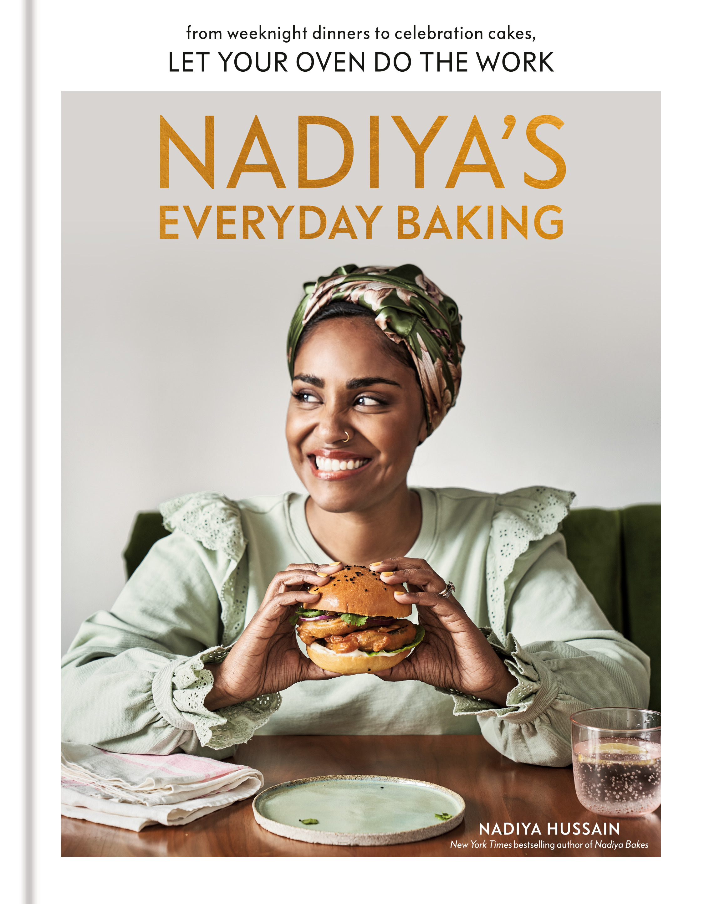 Nadiya's Everyday Baking : From Weeknight Dinners to Celebration Cakes, Let Your Oven Do the Work | Hussain, Nadiya