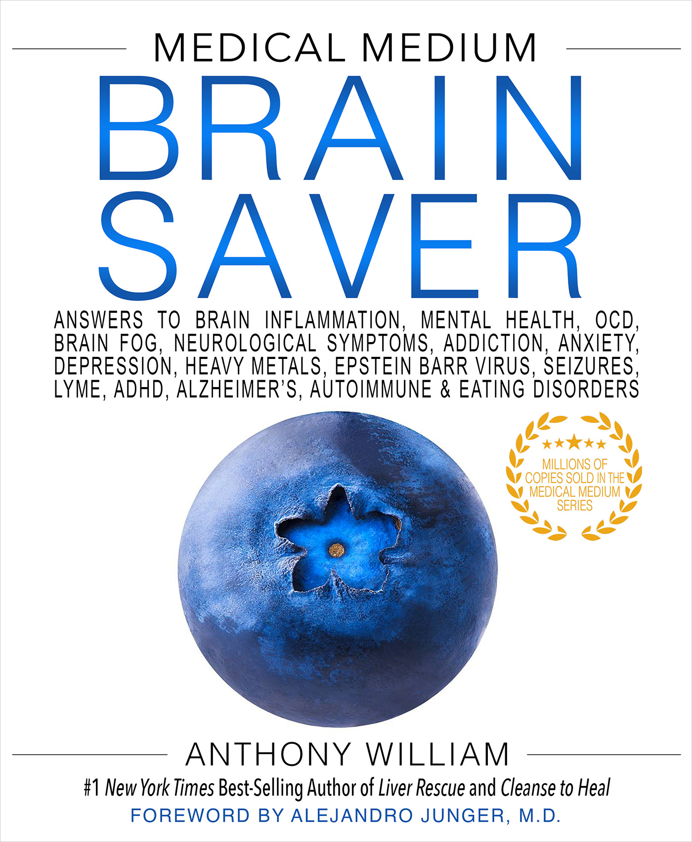 Medical Medium Brain Saver : Answers to Brain Inflammation, Mental Health, OCD, Brain Fog, Neurological Symptoms, Addiction, Anxiety, Depression, Heavy Metals, Epstein-Barr Virus | William, Anthony