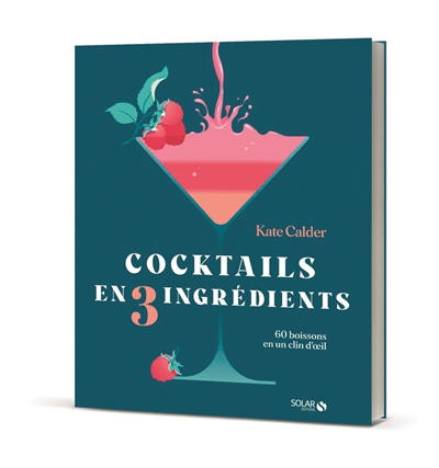Cocktails en trois ingrédients | Calder, Kate