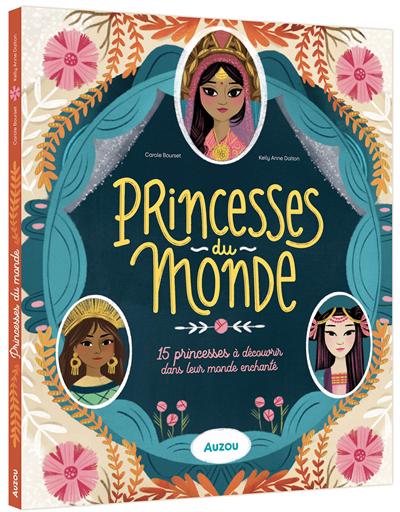 Princesses du monde : 15 princesses à découvrir dans leur monde enchanté | Bourset, Carole