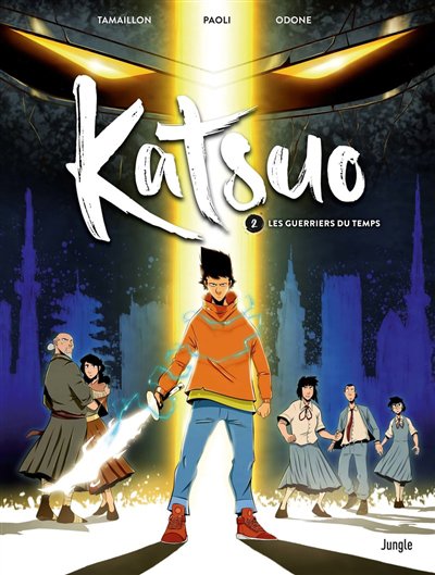 Katsuo T.02 - Les guerriers du temps  | Tamaillon, Stéphane