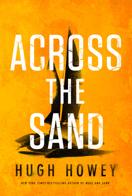 The Sand Chronicles - Across The Sand | Howey, Hugh