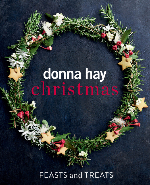 Donna Hay Christmas Feasts and Treats | Hay, Donna