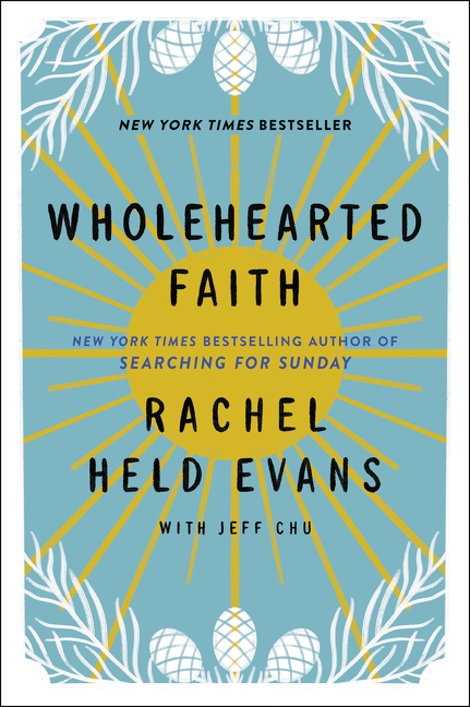 Wholehearted Faith | Evans, Rachel Held