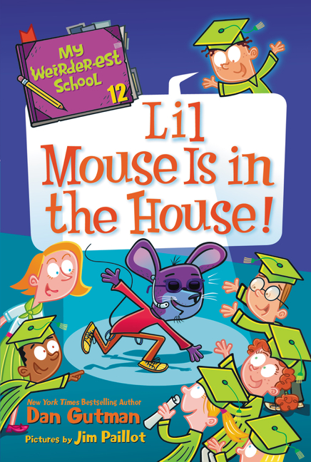 My Weirder-est School #12: Lil Mouse Is in the House! | Gutman, Dan