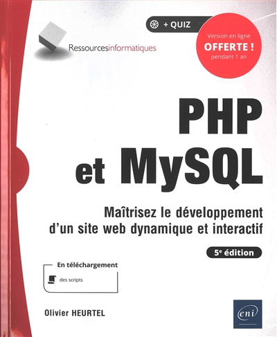 PHP et MySQL : maîtrisez le développement d'un site web dynamique et interactif | Heurtel, Olivier