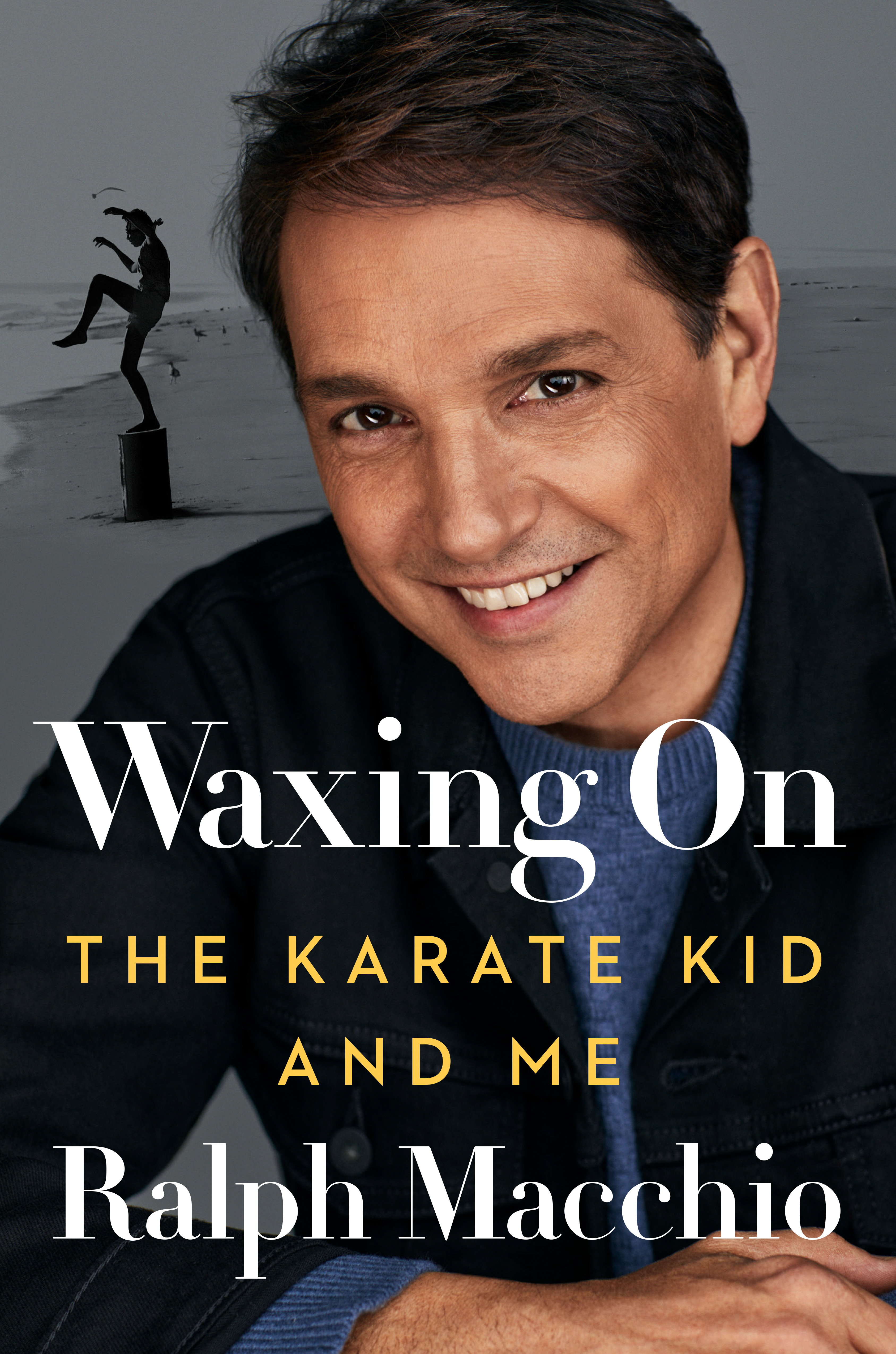 Waxing On : The Karate Kid and Me | Macchio, Ralph
