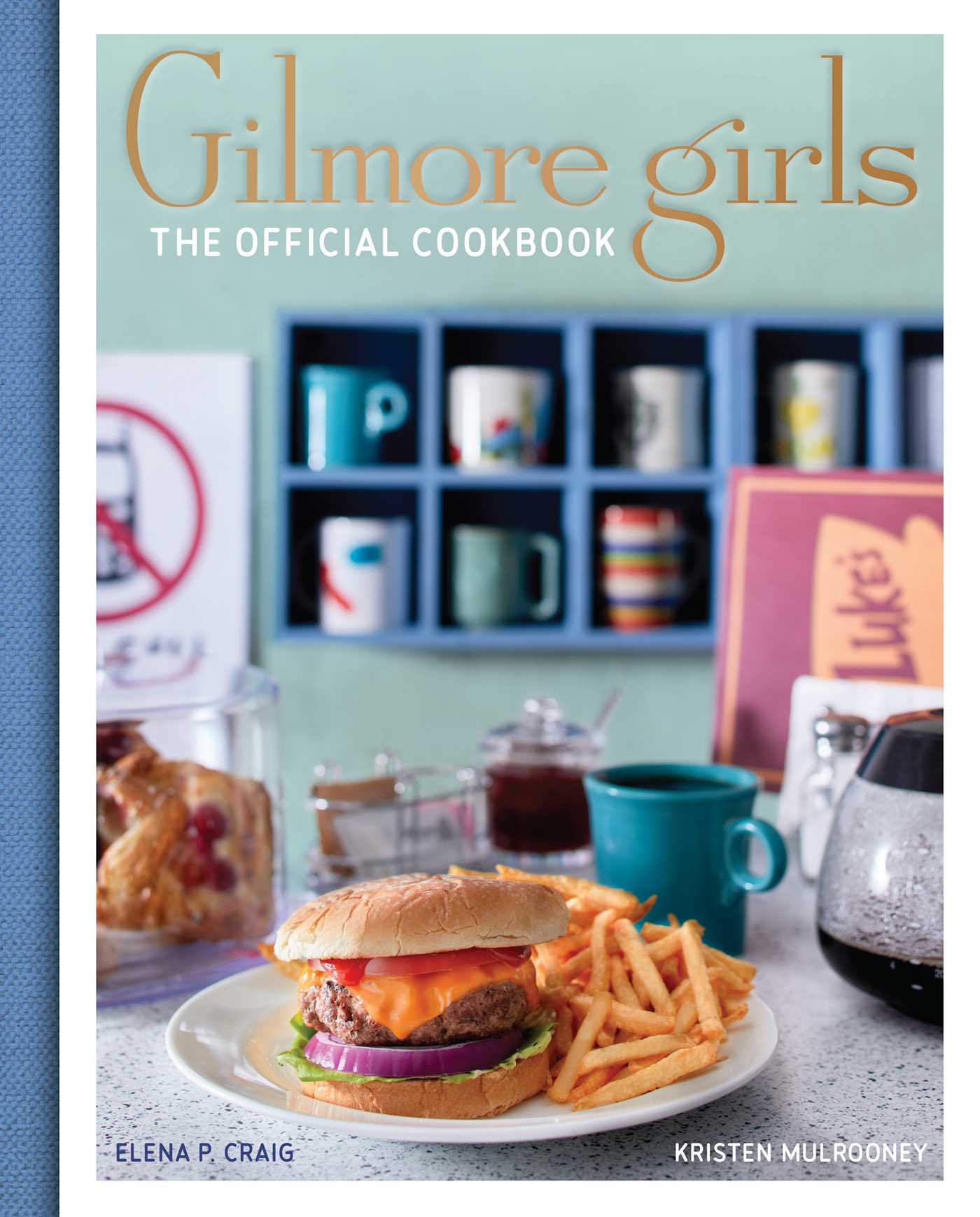 Gilmore Girls: The Official Cookbook | Craig,  Elena