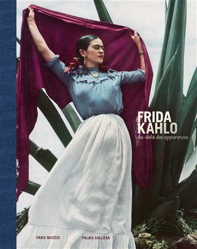 Frida Kahlo, au-delà des apparences | Wilcox, Claire