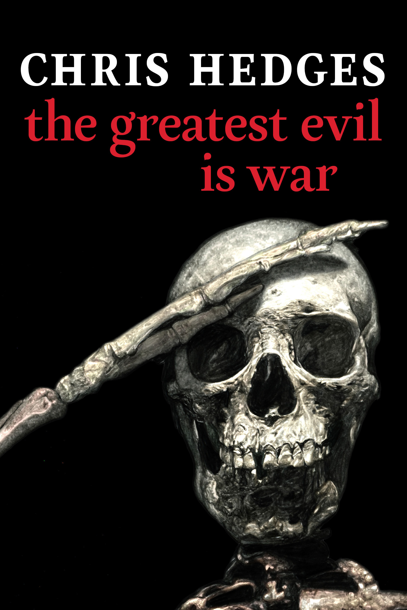 The Greatest Evil is War | Hedges, Chris