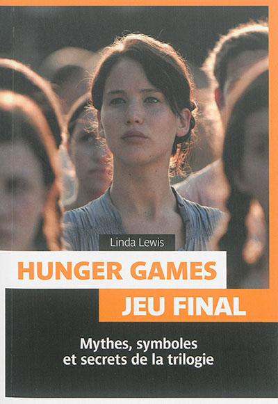 Hunger Games - Mythes, Symboles et Secrets de la Trilogie | Lewis, Linda