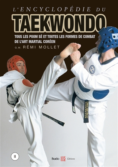 L'encyclopédie du taekwondo T.02 - Tous les poom-sè et toutes les formes de combat de l'art martial coréen | Mollet, Rémi