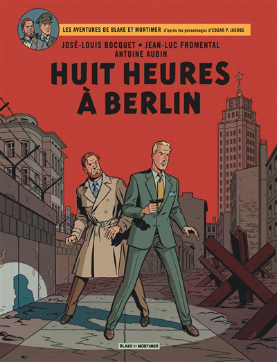 Les aventures de Blake et Mortimer T.29 - Huit heures à Berlin | Bocquet, José-Louis