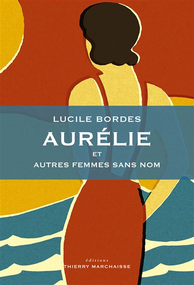 Aurélie : et autres femmes sans nom | Bordes, Lucile