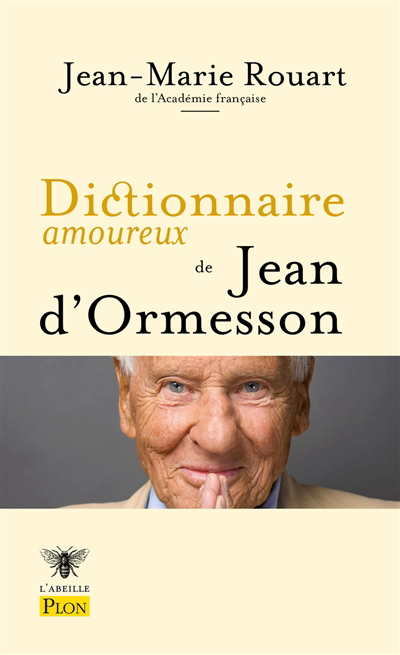 Dictionnaire amoureux de Jean d'Ormesson | Rouart, Jean-Marie