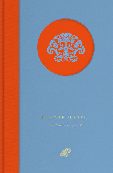 savoir de la vie : florilège de l'ayurveda (Le) | Angot, Michel