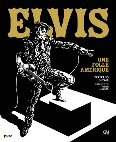 Elvis : une folle Amérique | Dicale, Bertrand