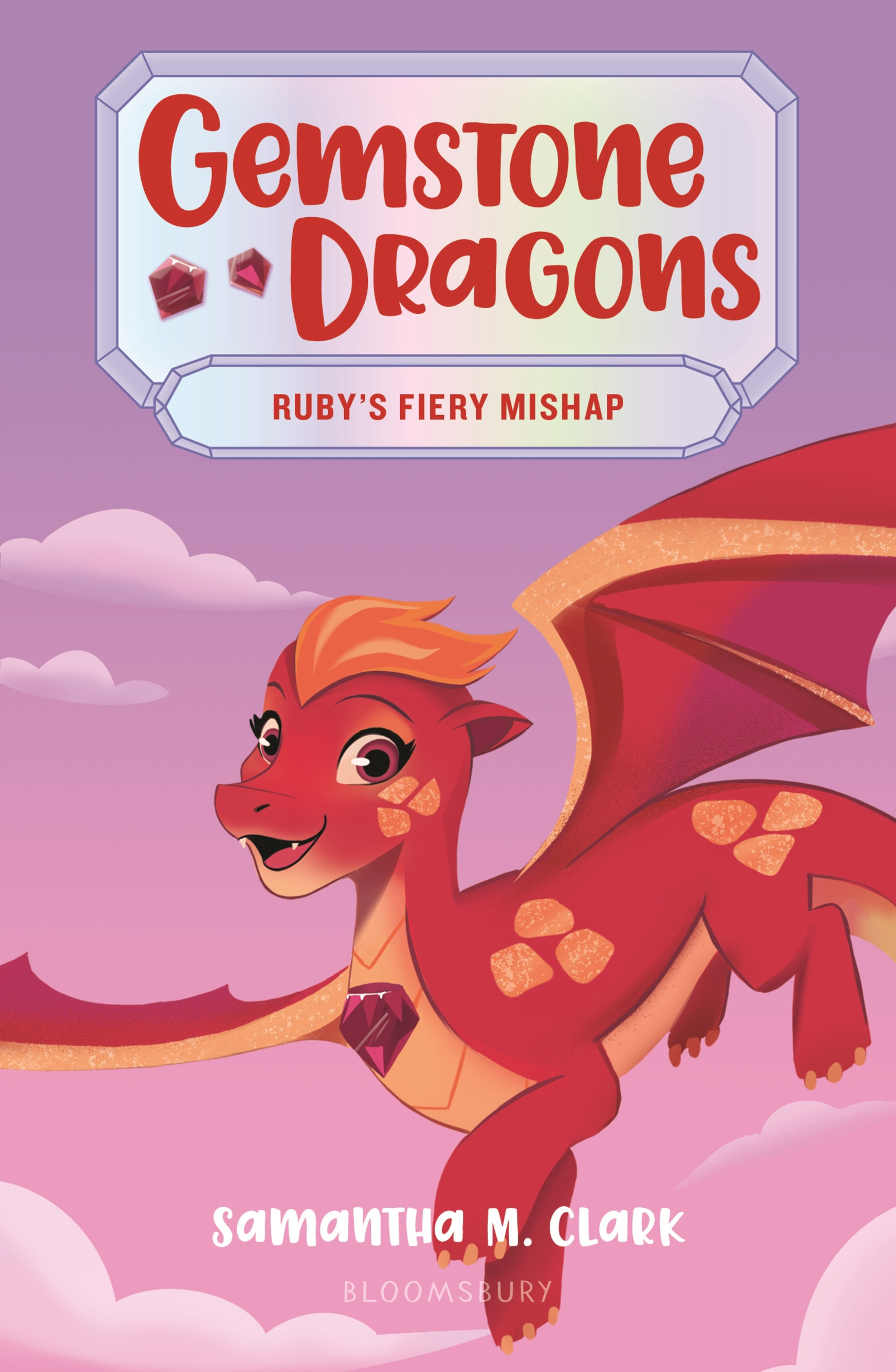 Gemstone Dragons Vol.2 -  Ruby's Fiery Mishap | Clark, Samantha M.