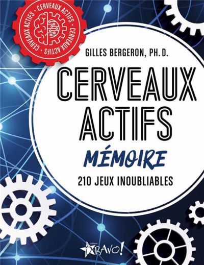 Cerveaux actifs - Mémoire : 210 jeux inoubliables | Bergeron, Gilles