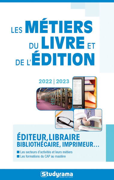 métiers du livre et de l'édition : éditeur, libraire, bibliothécaire, imprimeur... : 2022-2023 (Les) | Sellam, Aziza