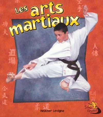 arts martiaux (Les) | Levigne, Heather