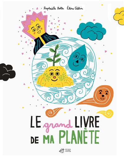 grand livre de ma planète (Le) | Botte, Raphaële