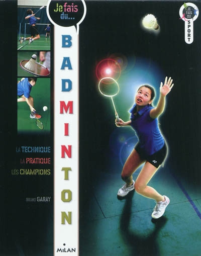 Je fais du badminton | Garay, Bruno