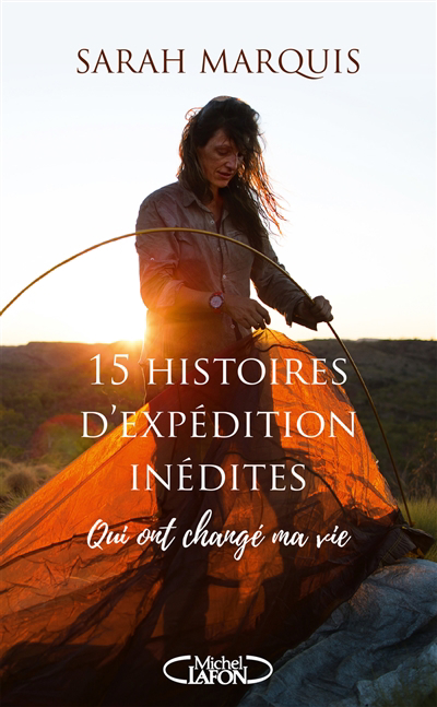 15 histoires d'expédition inédites qui ont changé ma vie | Marquis, Sarah