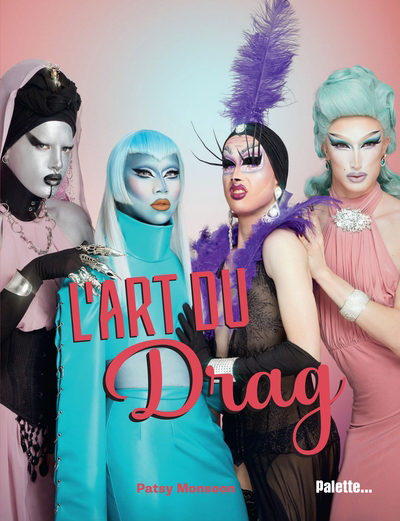 L'art du drag | Monsoon, Patsy