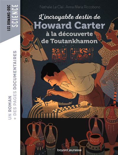 L'incroyable destin de Howard Carter à la découverte de Toutankhamon | Le Cleï, Nathalie