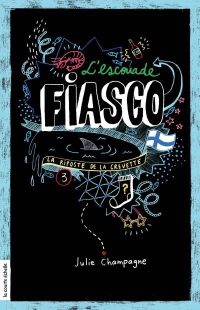 L'escouade Fiasco T.03 - La riposte de la crevette | Champagne, Julie