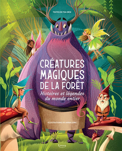 Créatures magiques de la forêt : histoires et légendes du monde entier | Orsi, Tea