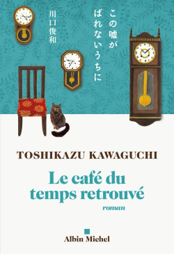 café du temps retrouvé (Le) | Kawaguchi, Toshikazu