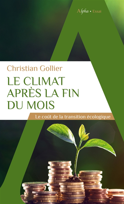 climat après la fin du mois : le coût de la transition écologique (Le) | Gollier, Christian