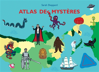 Atlas des mystères | Sheppard, Sarah