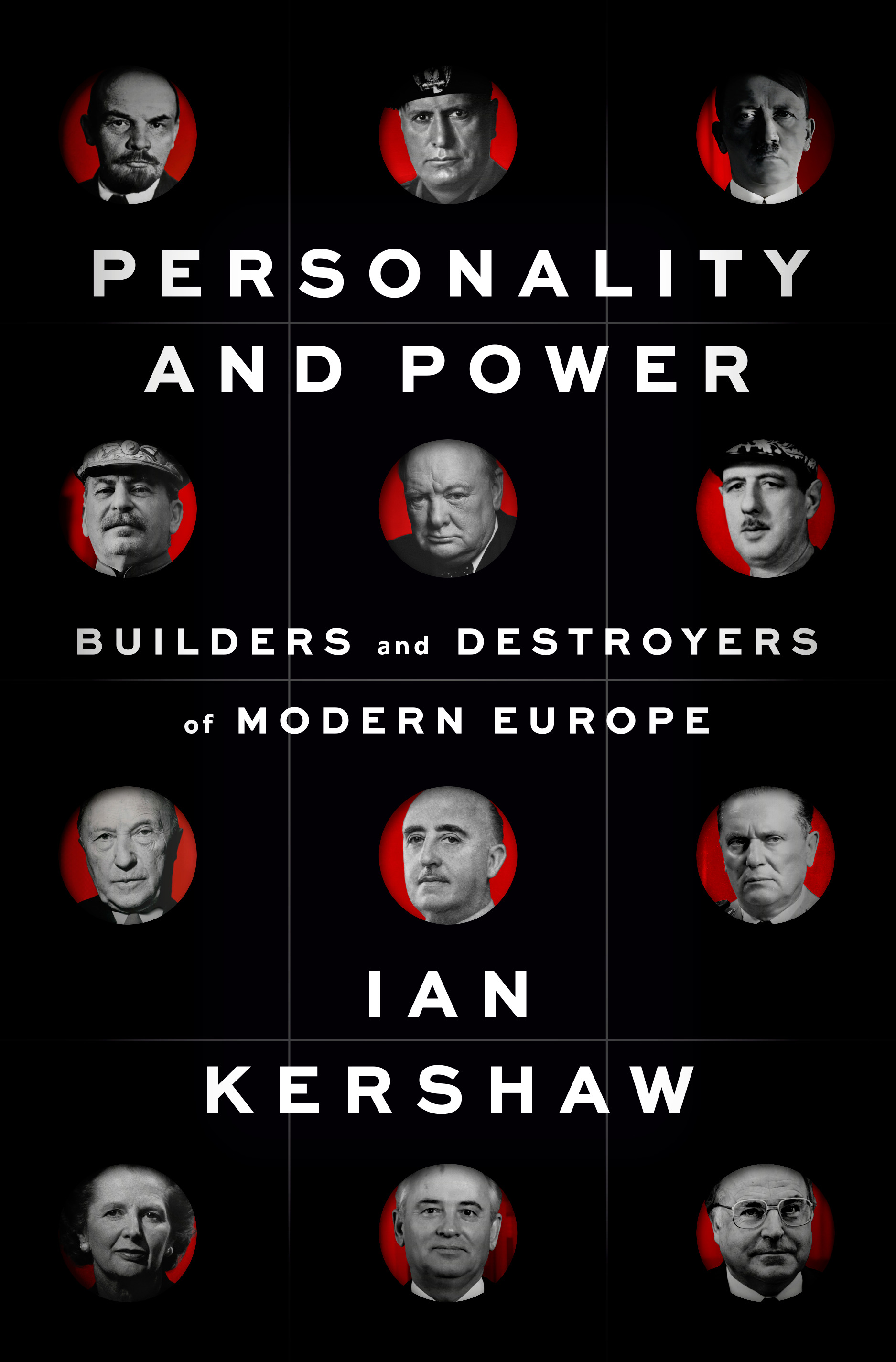 Personality and Power : Builders and Destroyers of Modern Europe | Kershaw, Ian