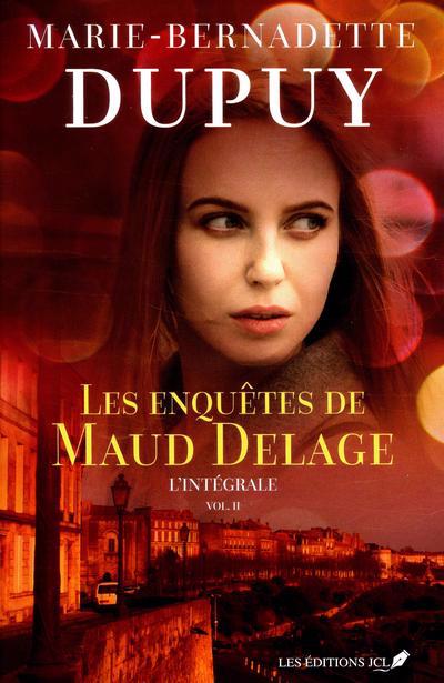 Les enquêtes de Maud Delage - L'intégrale T.02 | Dupuy, Marie-Bernadette