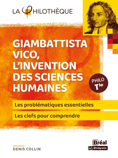 Giambattista Vico, l'invention des sciences humaines : les problématiques essentielles, les clefs pour comprendre : philo terminale | Collin, Denis