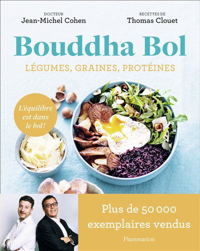 Bouddha bol : légumes, graines, protéines : l'équilibre est dans le bol ! | Cohen, Jean-Michel