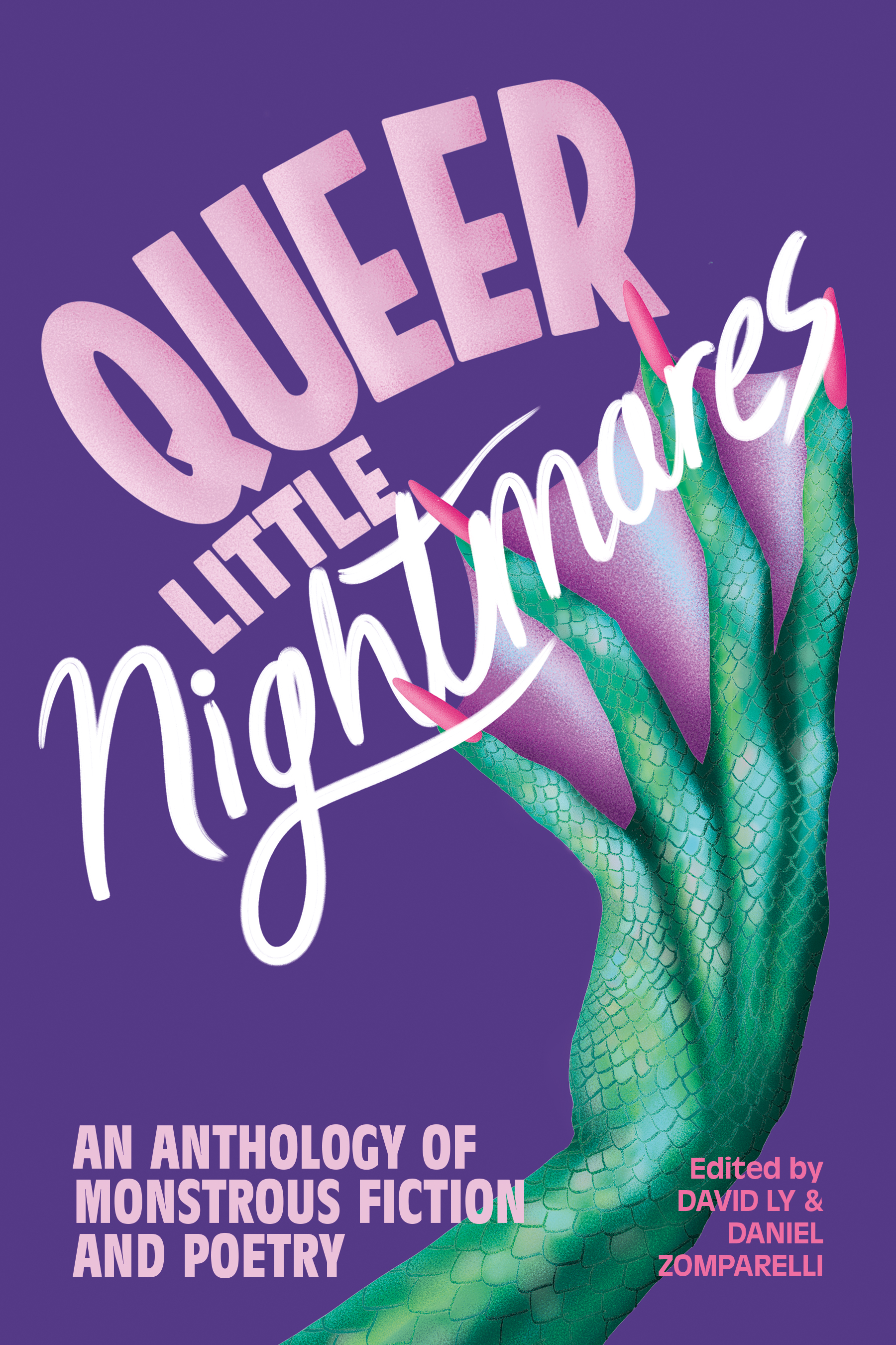 Queer Little Nightmares : An Anthology of Monstrous Fiction and Poetry | Ly, David