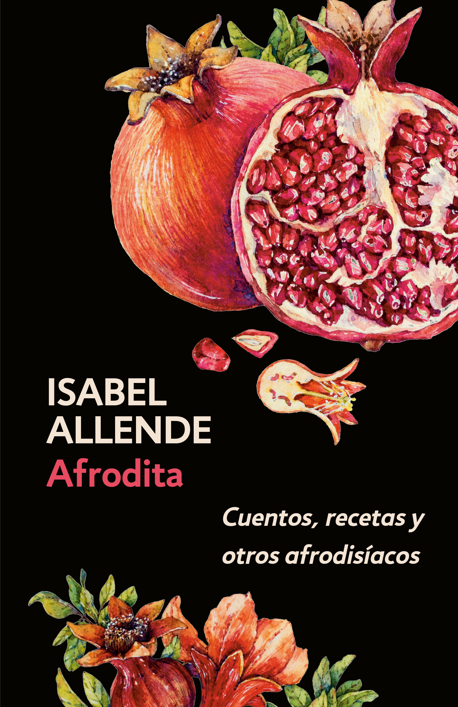 Afrodita: Cuentos, recetas y otros afrodisíacos / Aphrodite: A Memoir of the Senses : Cuentos, recetas y otros afrodisíacos | Allende, Isabel