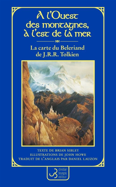 A l'ouest des montagnes, à l'est de la mer : la carte du Beleriand de J.R.R. Tolkien | Sibley, Brian