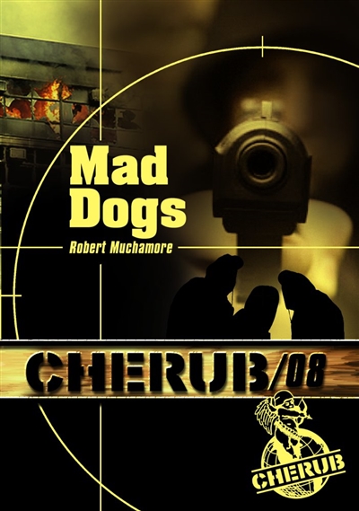Cherub T.08 - Mad dogs | Muchamore, Robert