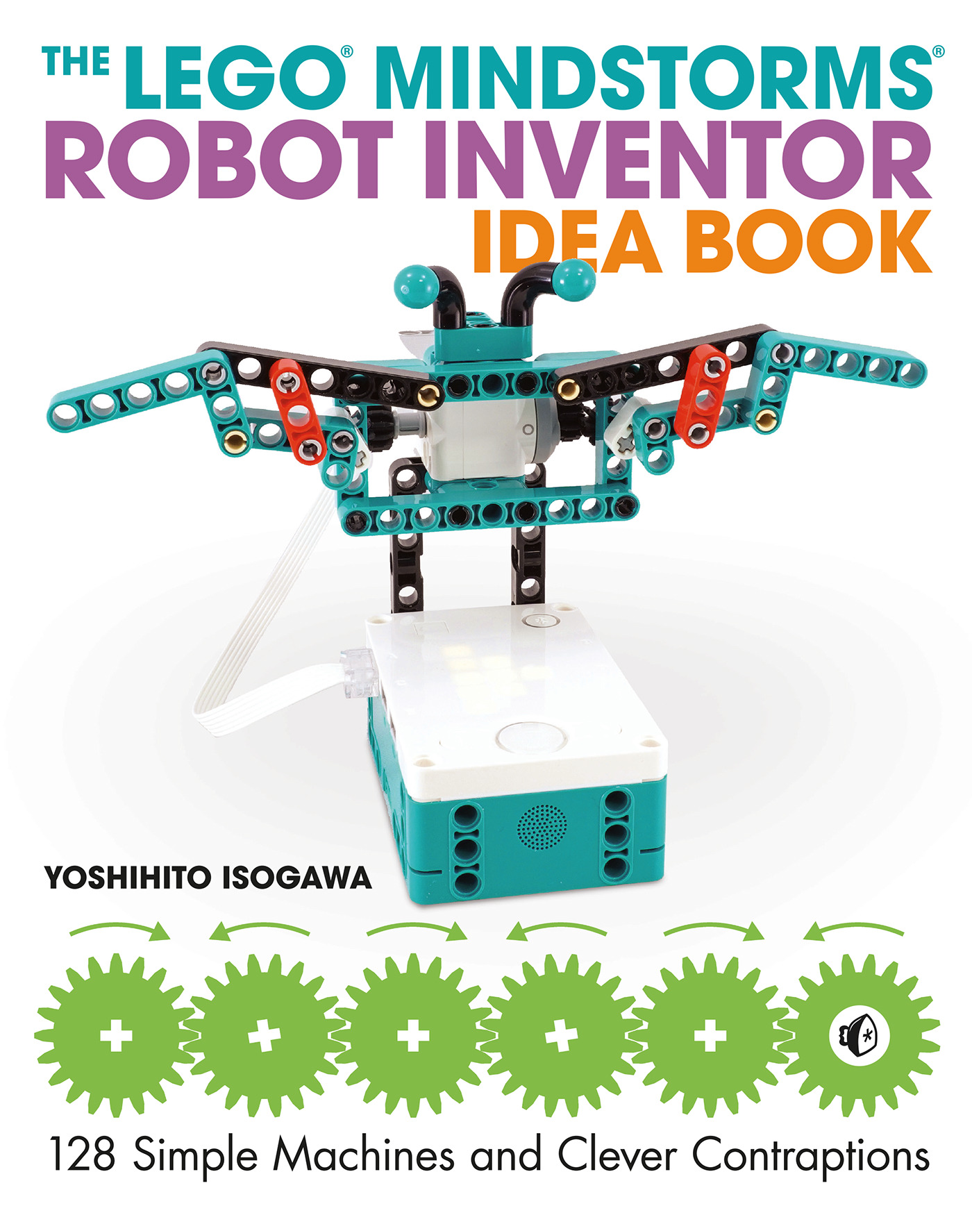 The LEGO MINDSTORMS Robot Inventor Idea Book | Isogawa, Yoshihito