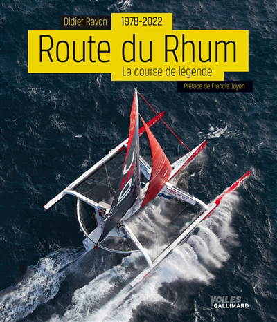 Route du Rhum : 1978-2022 : la course de légende | Ravon, Didier