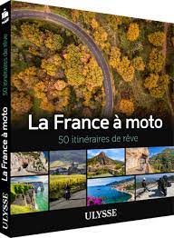France à moto : 50 itinéraires de rêve (La) | 