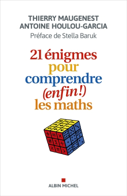 21 énigmes pour comprendre (enfin !) les maths | Maugenest, Thierry