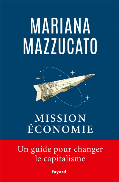Mission économie : un guide pour changer le capitalisme | Mazzucato, Mariana